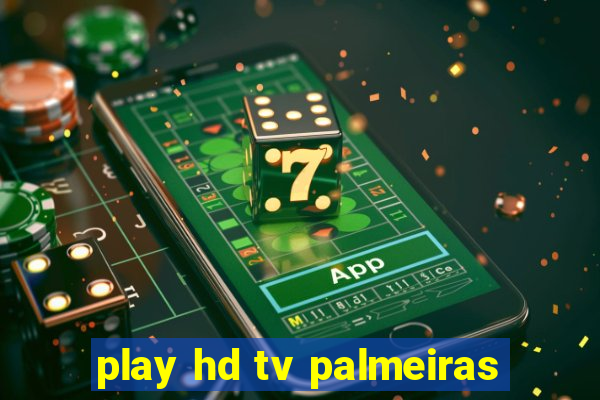 play hd tv palmeiras